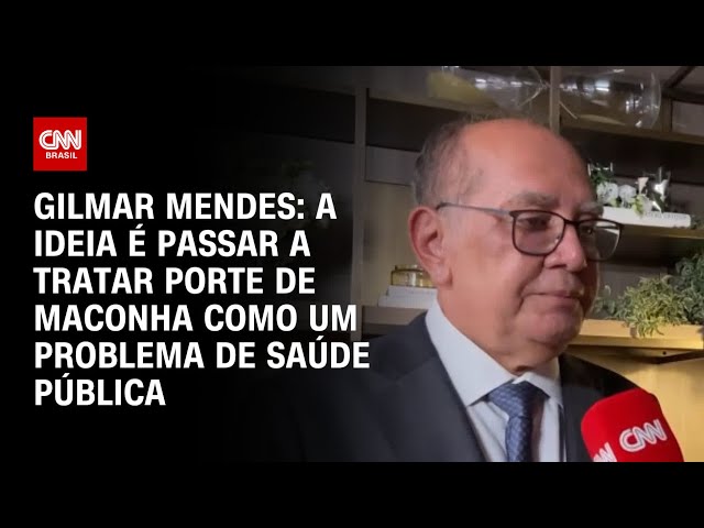 Gilmar Mendes: A ideia é tratar porte de maconha como um problema de saúde pública | CNN ARENA