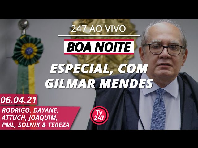 Boa noite 247 especial, com Gilmar Mendes