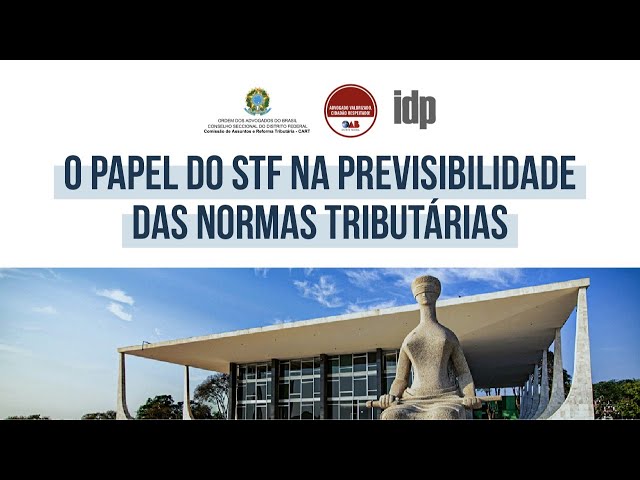 O papel do STF na previsibilidade das normas tributárias